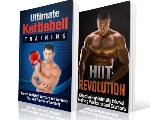HIIT and Kettlebell Training BOX SET: Transform Your Body and Maximize Your Performance With HIIT Training/Kettlebell Training (HIIT) (HIIT, Kettlebell, ... Kettlebell Workouts, Aerobic Exercise)