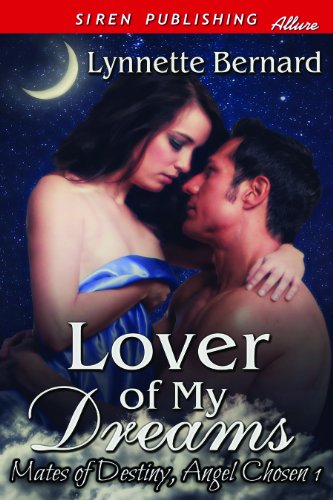 Lover of My Dreams [Mates of Destiny, Angel Chosen 1] (Siren Publishing Allure)