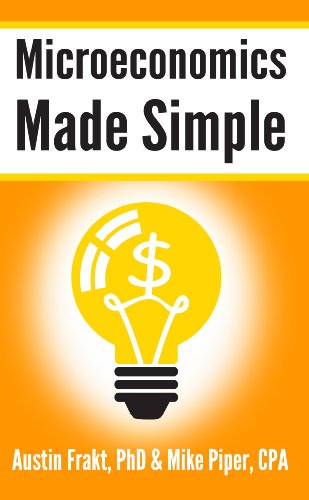 Microeconomics Made Simple: Basic Microeconomic Principles Explained in 100 Pages or Less (Financial Topics in 100 Pages or Less)