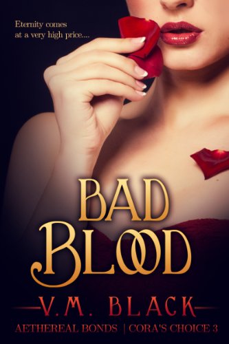 Bad Blood: Cora's Choice Billionaire Vampire Series #3