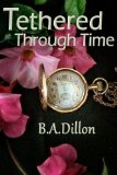 Tethered Through Time (Time Series Book 1)