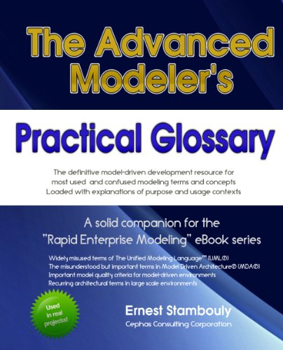 The Advanced Modeler's Practical Glossary: A reference guide for the savvy UML practitioner