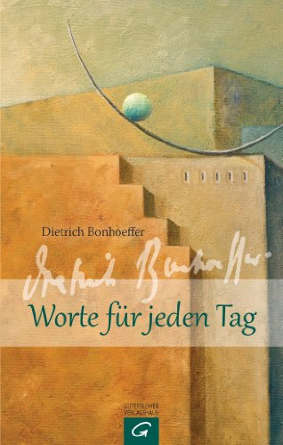 Dietrich Bonhoeffer. Worte fÃ¼r jeden Tag (German Edition)
