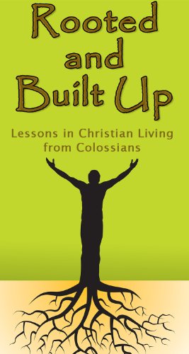 Rooted and Built Up: Lessons in Christian Living from Colossians (The Wordmaster  Bible Study Library)