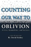 Counting Our Way To Oblivion: Or Lies, Damned Lies, and Statistics