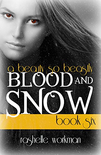 Blood and Snow Book 6: A Beauty So Beastly