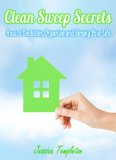 Clean Sweep Secrets: How to Declutter, Organize and Simplify Your Life (Minimalist Living Guides)