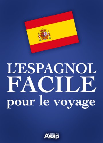 L'espagnol facile pour le voyage (French Edition)