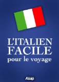 L'italien facile pour le voyage (French Edition)