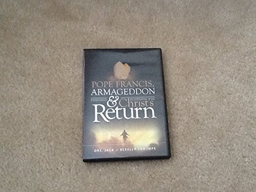 Pope Francis, Armageddon, and Christ's Return [DVD]