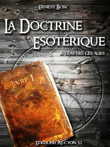 La Doctrine EsotÃ©rique (Ernest BOSC) (French Edition)