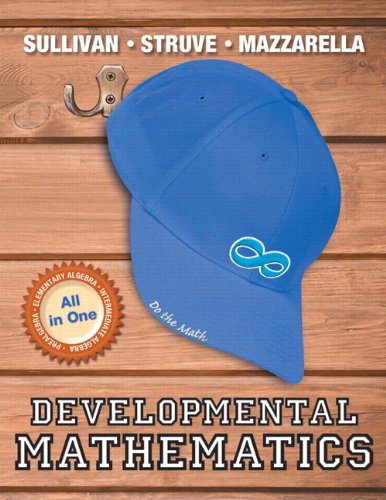 Developmental Mathematics: Prealgebra, Elementary Algebra, and Intermediate Algebra
