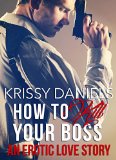 How to Kill Your Boss: An Erotic Love Story