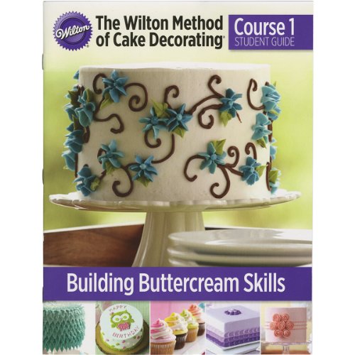 Book Cover Wilton method of cake decorating Course 1 Student guide (English)