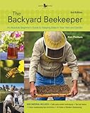 The Backyard Beekeeper - Revised and Updated, 3rd Edition: An Absolute Beginner's Guide to Keeping Bees in Your Yard and Garden