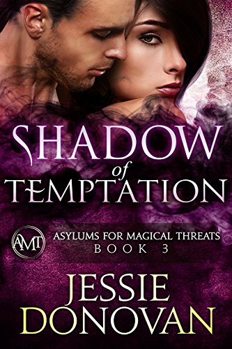 Shadow of Temptation (Asylums for Magical Threats Book 3)