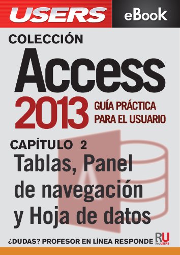 Access 2013: Tablas, Panel de navegación y Hoja de datos (Colección Access 2013) (Spanish Edition)