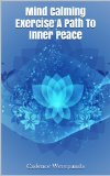 Mind Calming Exercise A Path To Inner Peace
