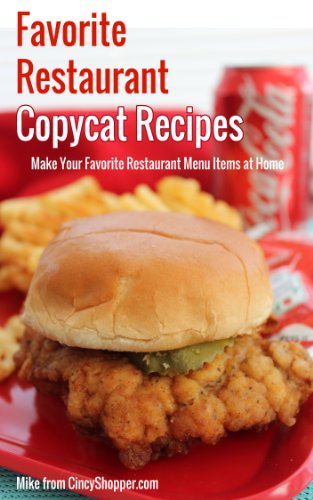 Favorite Restaurant Copycat Recipes: Make Your Favorite Restaurant Menu Items at Home