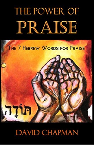 The Power of Praise: The 7 Hebrew Words for Praise