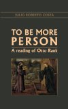 To Be More Person: a reading of Otto Rank