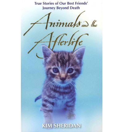By Kim Sheridan - Animals and the Afterlife (2011-08-16) [Paperback]