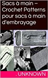 Sacs Ã  main - Crochet Patterns pour sacs Ã  main d'embrayage (French Edition)