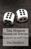The Mirror Image of Sound: A novel in real time