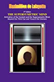 THE SUPERSYMETRIC MIND: Activation of the Conduit and the Supersymetric Mind: Beyond the Third Eye and Toward the Oneness