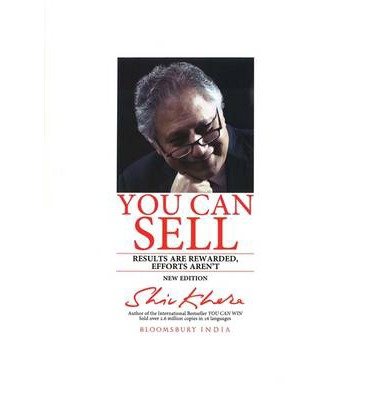 [(You Can Sell: Results are Rewarded, Efforts Aren't)] [ By (author) Shiv Khera ] [March, 2012]