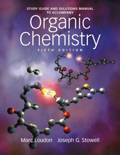Study Guide and Solutions Manual to Accompany Organic Chemistry, 5th Edition 5th (fifth) Edition by Marc Loudon, Joseph G. Stowell (2009) Paperback