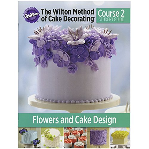Book Cover The Wilton Method of Cake Decorating Course 2 Student Guide