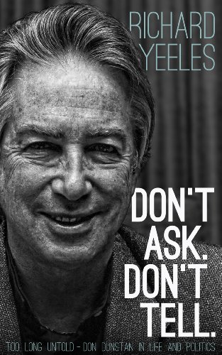 Don't Ask. Don't Tell.: Too long untold - Don Dunstan in life and politics