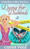 Dying for Diamonds: A Darling Valley Cozy Mystery with Female Sleuth Olivia M. Granville (OMG) (A Darling Valley Mystery Book 3)