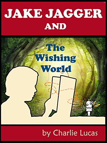 JAKE JAGGER and The Wishing World: Suitable 6-12 age group