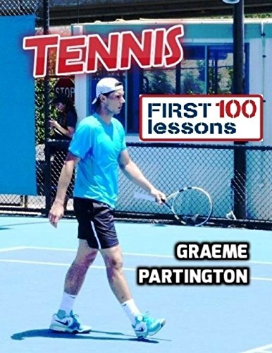 Tennis: First 100 Lessons