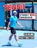 Tennis: First 100 Lessons