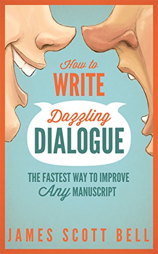 Book Cover How to Write Dazzling Dialogue: The Fastest Way to Improve Any Manuscript (Bell on Writing Book 2)