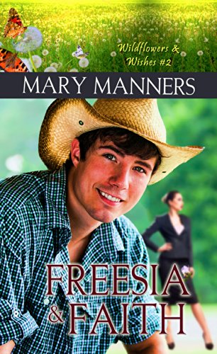Freesia and Faith (Wildflowers and Wishes Book 2)