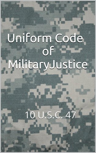 Uniform Code of Military Justice (UCMJ): 10 U.S.C. 47