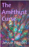 The Amethyst Curse (Horror, Haunted Houses and Curses Book 2)