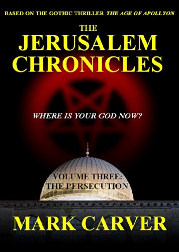 The Jerusalem Chronicles - Volume 3 - The Persecution