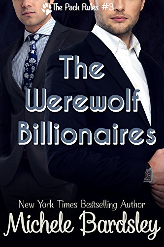 The Werewolf Billionaires: (Wolf Shifter Paranormal Romance) (The Pack Rules Book 5)
