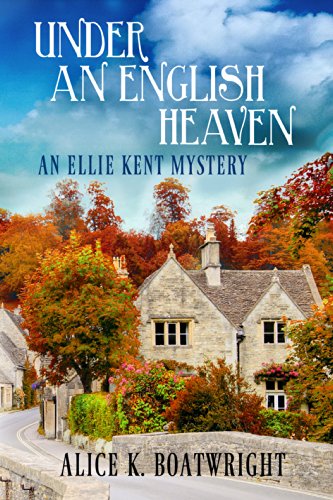 Under an English Heaven (Ellie Kent mystery series Book 1)