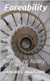 Foreability: Redefining Ability.