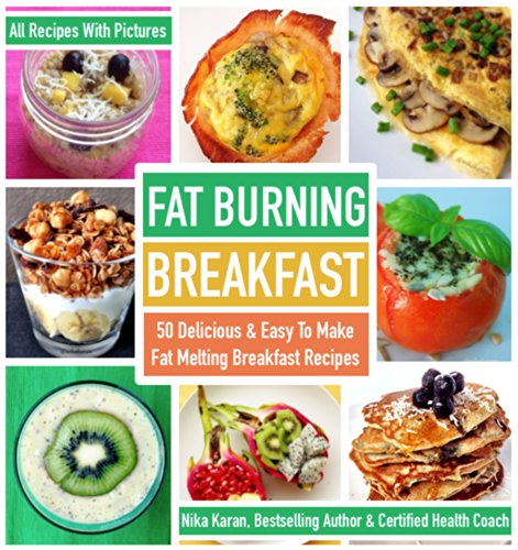 Fat Burning Breakfast: 50 Delicious & Easy To Make Fat Melting Breakfast Recipes