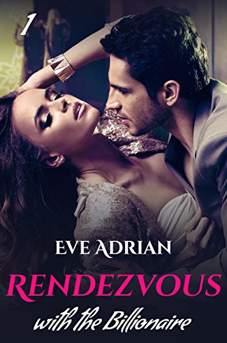 Rendezvous with the Billionaire (Erotic Romance)