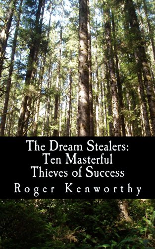 The Dream Stealers: Ten Masterful Thieves of Success