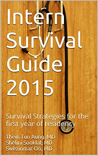 Intern Survival Guide 2015: Survival Strategies for the first year of residency