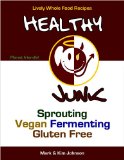 Healthy Junk: Lively Whole Food Recipes